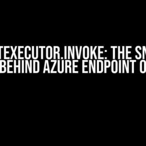 AgentExecutor.invoke: The Sneaky Culprit Behind Azure Endpoint Overload